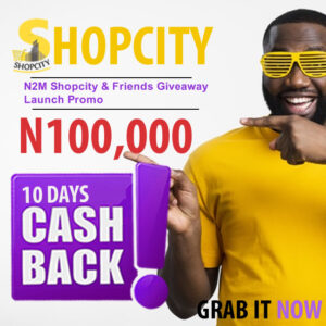 N100,000 12days Cashback Credit Across All Shopcity Products